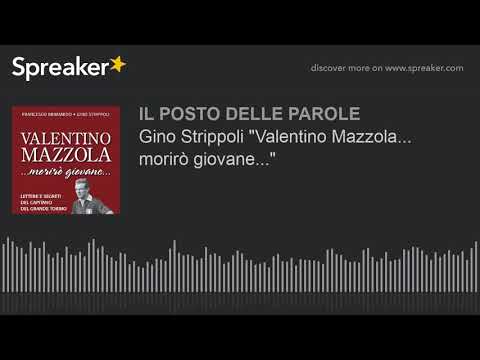 Gino Strippoli "Valentino Mazzola...  morirò giovane..."