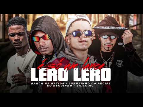 É SÓ UM LANCE, LERO LERO - BARCA NA BATIDA, LUANZINHO DO RECIFE, EO NEGUINHO, SILVA MC