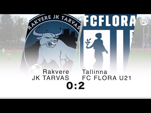 Rakvere JK Tarvas - Tallinna FC Flora U21 0:2 // EL 2019 10v