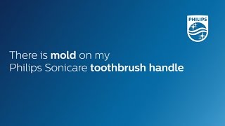 There is mold on my Philips Sonicare electric toothbrush handle