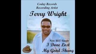 Terry Wright&#39;s &#39;&#39; I Lost My Good Thang&#39;&#39;