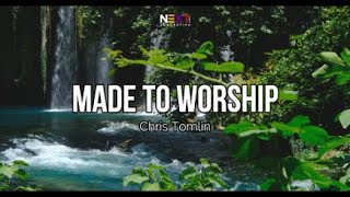 Made to Worship - Chris Tomlin (Lyric Video)