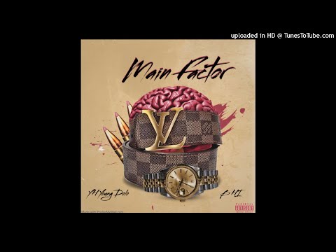 YH young Dolo & Named Bran (B HI) -MAIN FACTOR (Audio) (Killavilleboyz438)(yhboyz) (Yhheavygang)