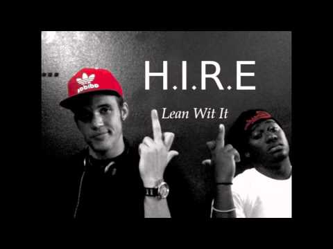 H.I.R.E - Lean Wit it Feat. I.P.MAN & Spyda Spyda