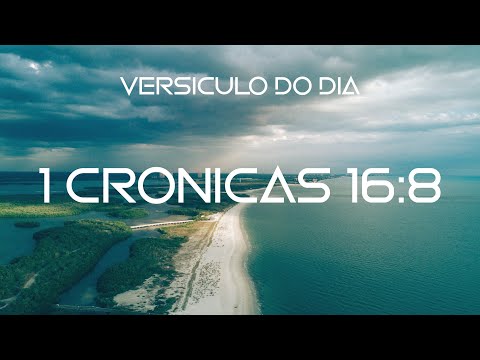 1 de Dezembro, 2022 - 1 Crônicas 16:8 // Versículo do Dia