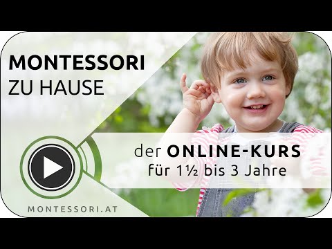 Montessori-Zuhause: Der Online-Kurs für 1½ bis 3 Jahre [Österreichische Montessori-Akademie]