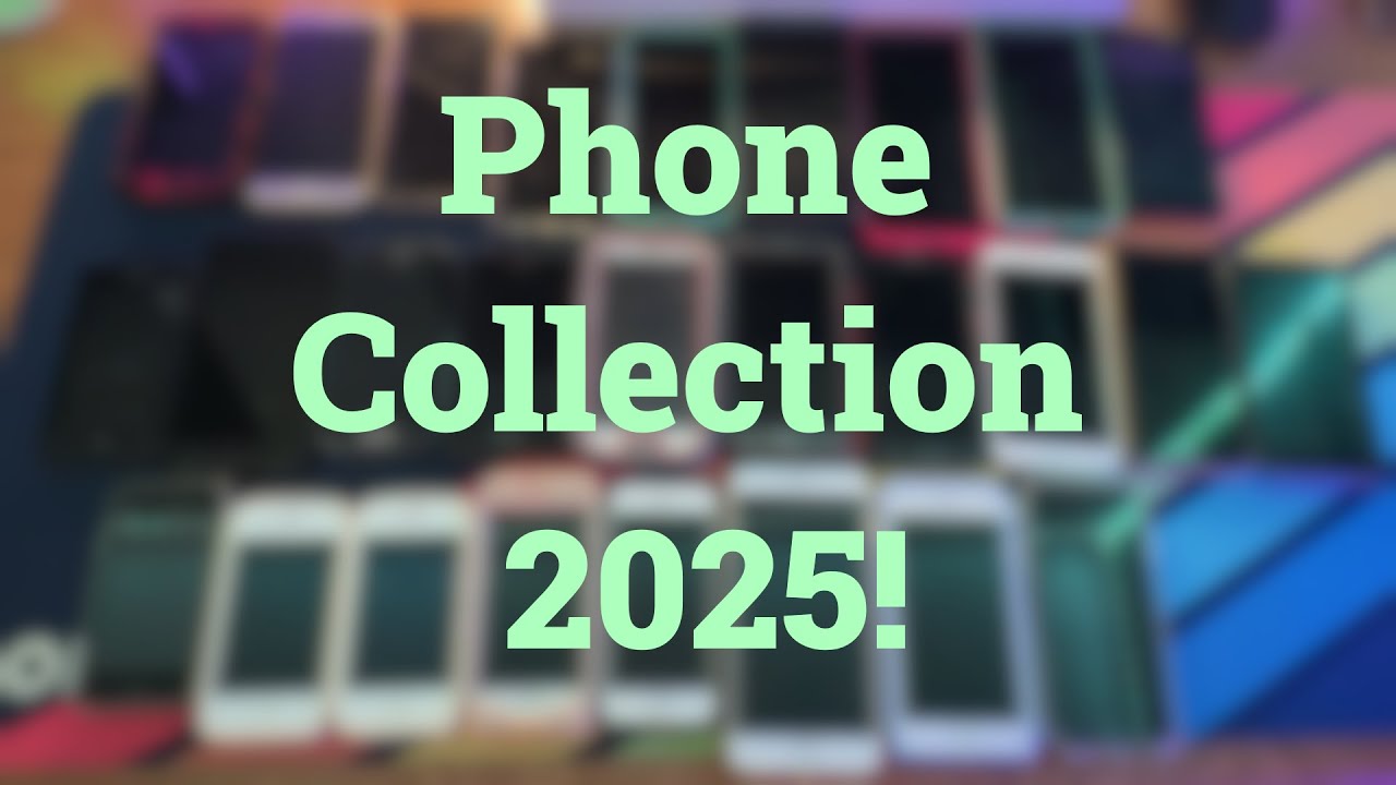 My Phone Collection 2025!