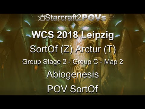 SC2 LotV - WCS 2018 Leipzig - SortOf vs Arctur - Ro64 Group C - Map 2 - Abiogenesis - SortOf