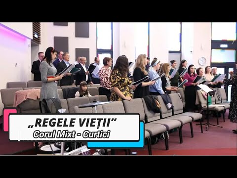 „REGELE VIEȚII” - CORUL MIXT CURTICI