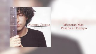 Mientras Mas Pasaba el Tiempo - Andres Cepeda | Pop