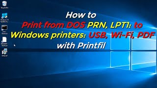 How to Print from DOS PRN, LPT1: to Windows printers: USB, Wi-Fi, PDF