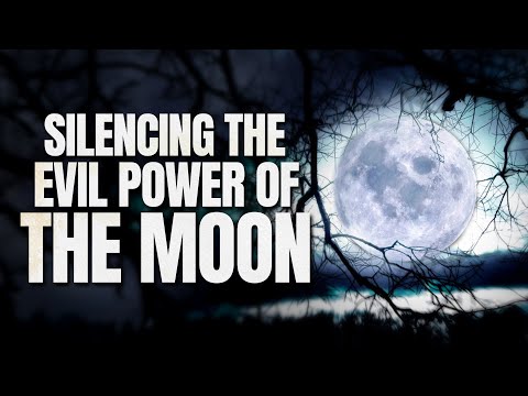To Silence the Evil Power of the Moon, Pray This!