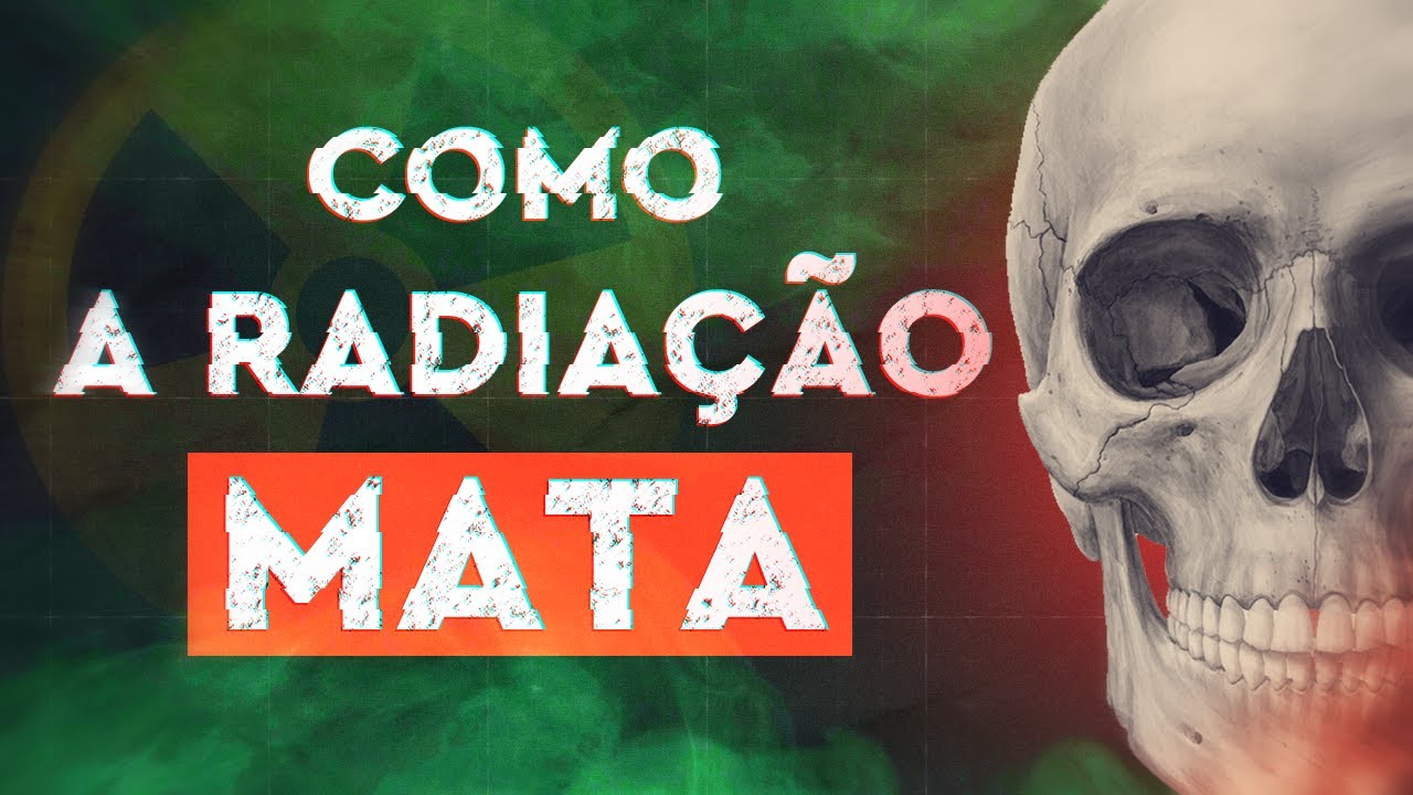Como a Radiação Mata