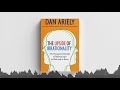 The Upside of Irrationality by Dan Ariely