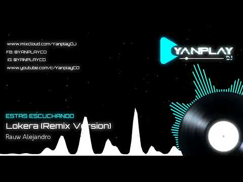 Lokera (Remix Version) For Djs || Rauw Alejandro || YanplayCO