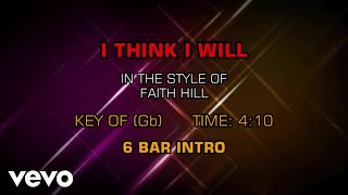 Faith Hill - I Think I Will (Karaoke)