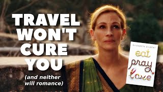 Eat Pray Love: A Nuanced Critique