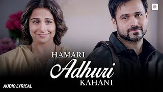 Download lagu hamari adhuri kahani - lyrical song | arjit singh | emraan hashmi, vidya balan | jeet gannguli mp3