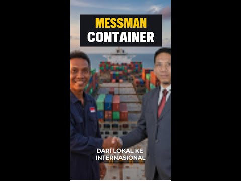 SUKSES  MESSMAN TEMBUS KAPAL KONTENER INTERNASIONAL !