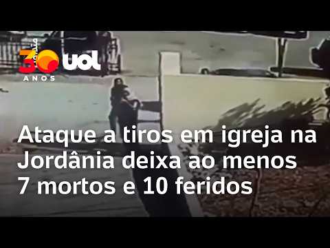 Ataque a tiros em igreja na Jordânia deixa 7 mortos e 10 feridos