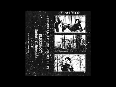 Fleedwoot - Demo And Unreleased Shit (Full Album)