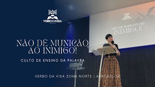 NÃO DÊ MUNIÇÃO AO INIMIGO!  | MIN. CÁSSIA ANDRADE | CULTO DE ENSINO DA PALAVRA | 22/08/2024