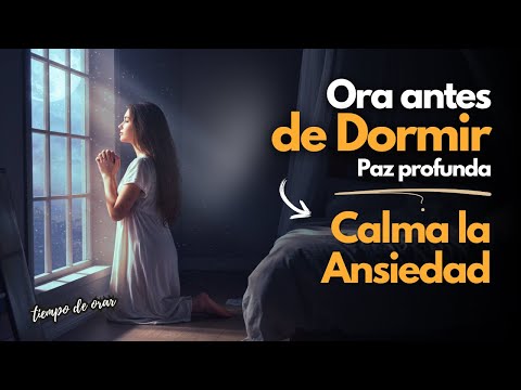 ORACIÓN de la NOCHE para CALMAR la ANSIEDAD y Dormir en Paz