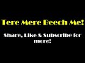 Tere Mere Beech Me Audio Only