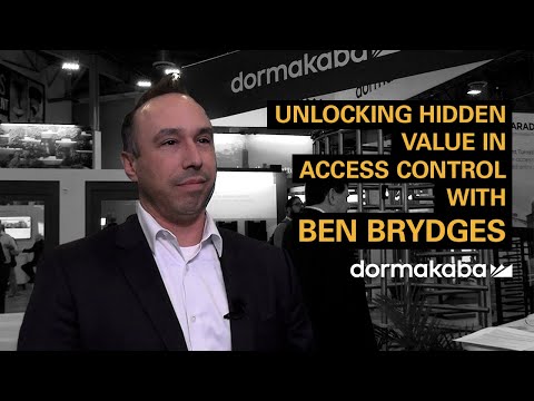 Unlocking Hidden Value in Access Control with Ben Brydges of dormakaba Americas