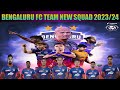 HERO ISL 2023/24 BENGALURU FC TEAM NEW FULL & FINAL SQUAD, ALL PLAYERS LIST 2023