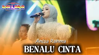 Download lagu ANISA RAHMA || BENALU CINTA || NEW PALLAPA  mp3