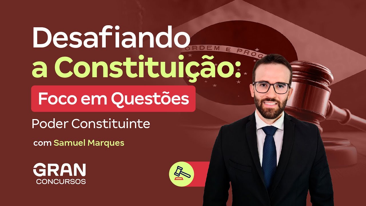 Desafiando a Constituição | Foco em Questões: Poder Constituinte