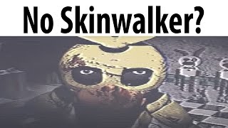 No Skinwalker?