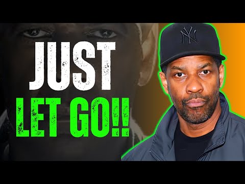 There’s Nothing To Do But Let Go || Denzel Washington Motivation