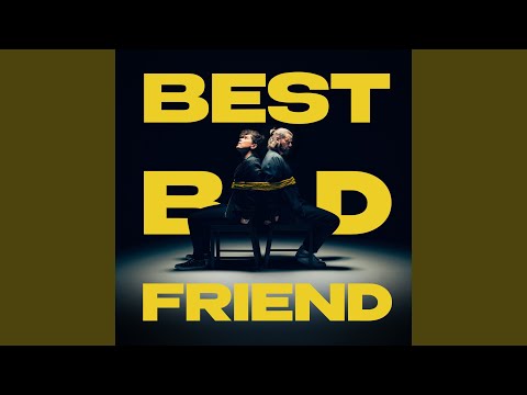 Video thumbnail for Best Bad Friend