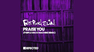 Praise You (Purple Disco Machine Remix) (Radio Edit)