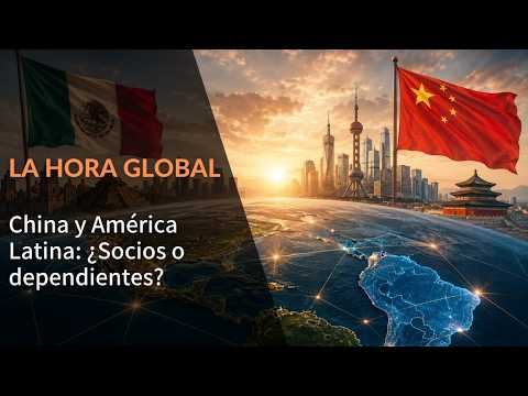 NUEVO TALERO GLOBAL: MEXICO, CHINA Y EL FUTURO DE LA REGION