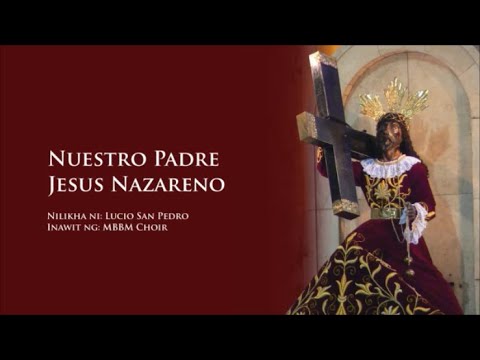 Nuestro Padre Jesus Nazareno (Official Hymn to the Black Nazarene)