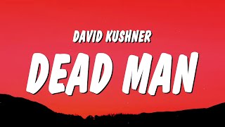David Kushner - Dead Man (Lyrics)