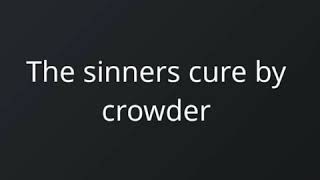 The Sinners Cure By Crowder