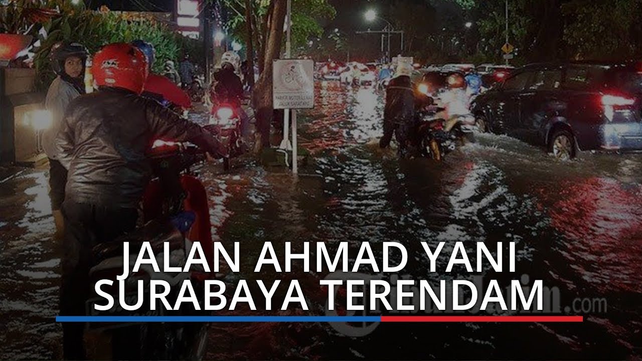 Jalan Ahmad Yani Surabaya Terendam Banjir 30 Cm, Puluhan Motor Mogok