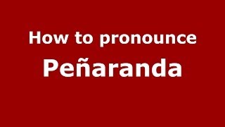 How to pronounce Peñaranda