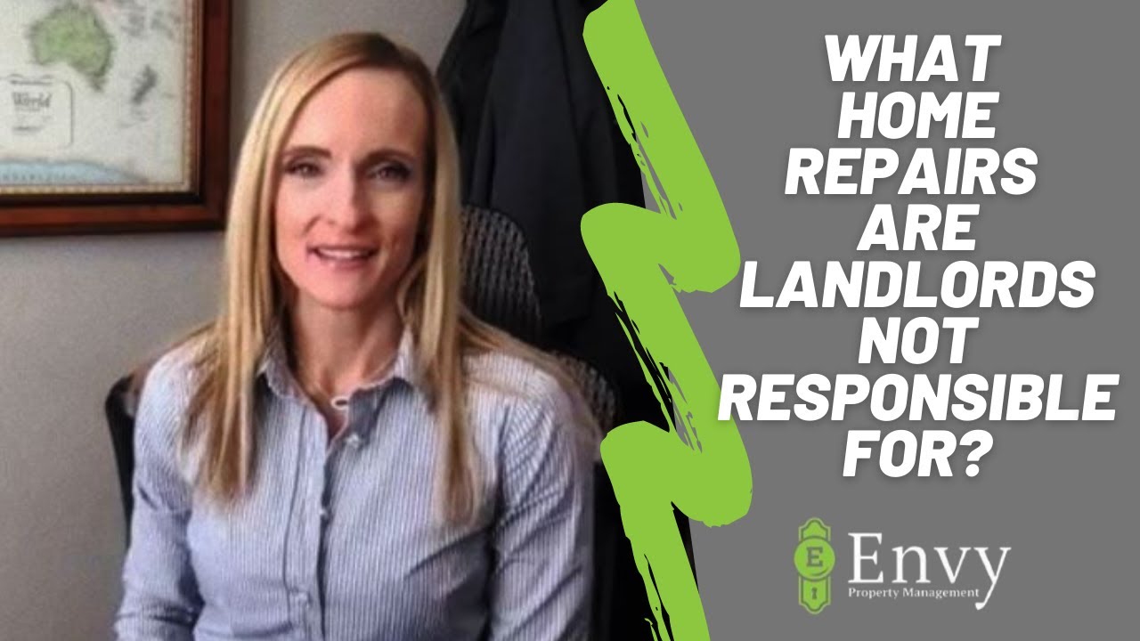 What Home Repairs are Landlords NOT Responsible For | Envy Property Management