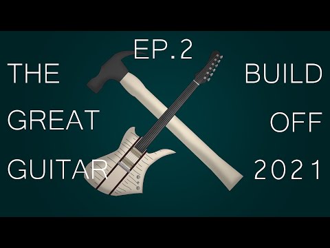 The Great Guitar Build Off 2021 Episode 2: Starting On The Body
