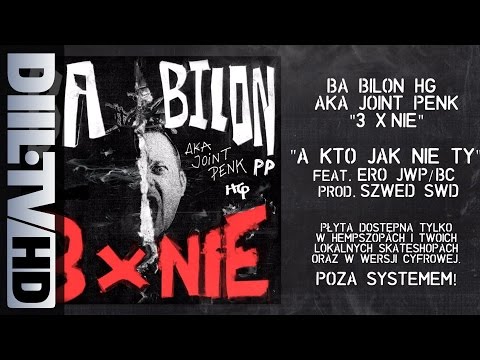 Bilon HG - A Kto Jak Nie Ty feat. Ero JWP/BC (prod. Szwed SWD) [DIIL.TV]