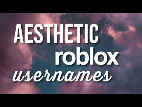Aesthetic Usernames For Roblox 2019 Largest Wallpaper Portal - aesthetic user roblox