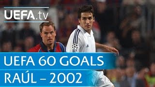 Raúl González v Barcelona, 2002: 60 Great UEFA Goals