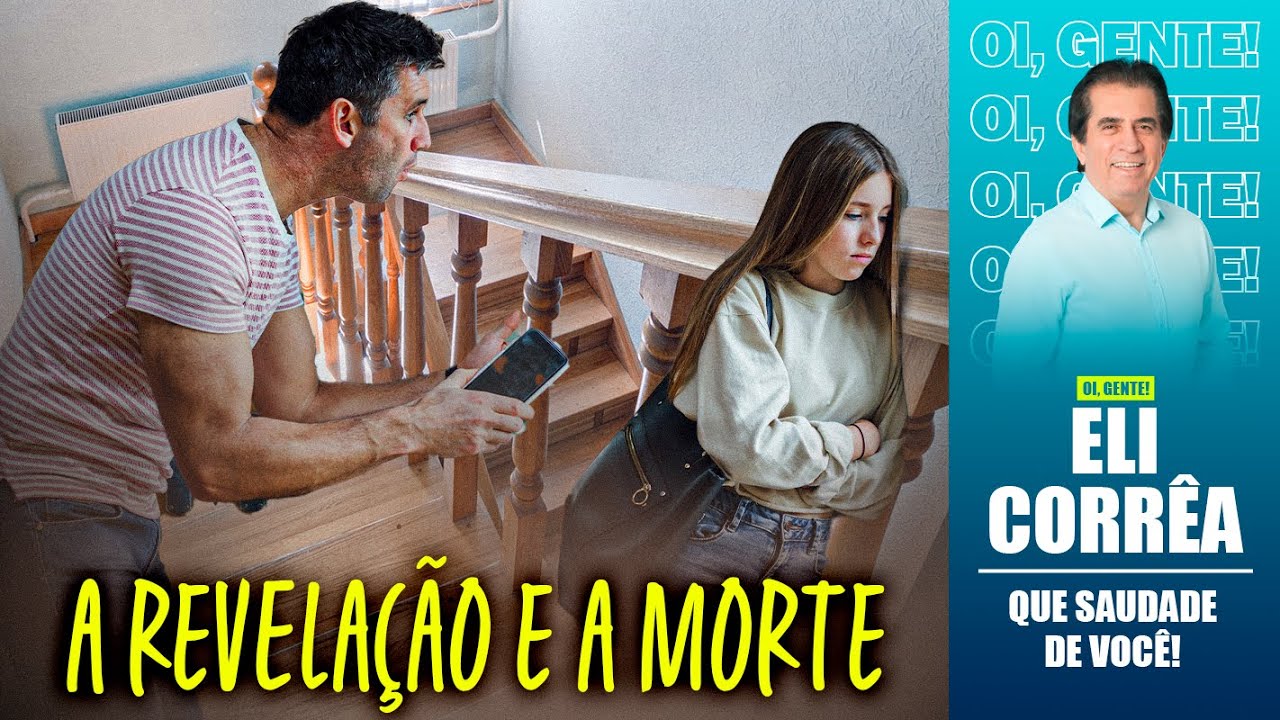 A revelação e a morte | Eli Corrêa Oficial |