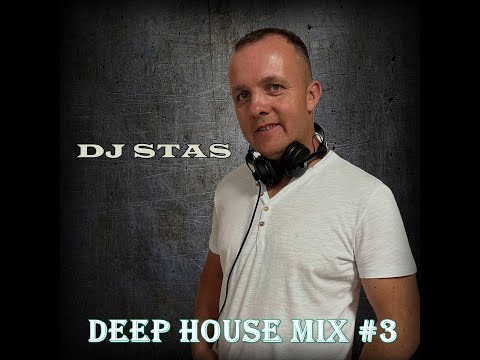 DJ STAS - Deep House Mix 2025 #3 #djstas #deephouse #house