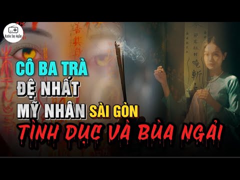 Hành trình luyện Ngải của Bà Trùm Động Tiên Nữ - Đệ Nhất Mỹ Nhân Sài Thành